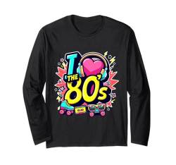 Vintage 80er Jahre Party Outfit Herren Damen 80er Jahre I Love The 80s Langarmshirt von Funny Eighties 80s Costume Party I Love The 80's