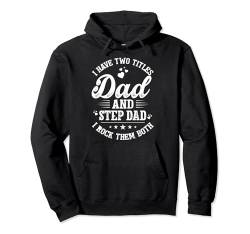 Ich habe zwei Titel: Papa und Stiefvater, lustig, Vatertag, lustig. Pullover Hoodie von Funny Fathers Day Vintage