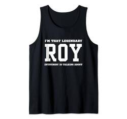 Herren Ich bin der legendäre Roy, über den alle reden Tank Top von Funny First Name Birthday Apparel Gifts