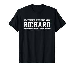 Ich bin der legendäre Richard, über den alle reden T-Shirt von Funny First Name Birthday Apparel Gifts