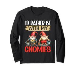 Gartenzwerg "I'd Rather Be With My Gnomies" Langarmshirt von Funny Garden Gnome Gardner Apparel Women