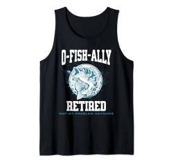 O-fish-ally Retired, lustiges Geschenk für einen Angler, Ruhestand Tank Top von Funny Gift for a Fisherman Retirement