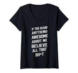 Damen Funny College Idea If You Heard Anything Awesome Humor Party T-Shirt mit V-Ausschnitt von Funny Gifts Humor Gifts Cool Teen Design