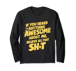 Funny College Idea If You Heard Anything Awesome Humor Party Langarmshirt von Funny Gifts Humor Gifts Cool Teen Design