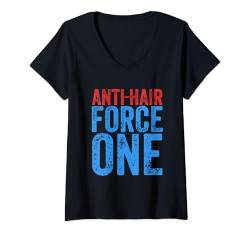 Damen Anti-Hair Force One - Hairless Men Funny Glatze T-Shirt mit V-Ausschnitt von Funny Gifts for Bald Men