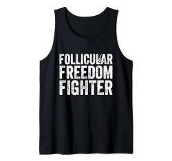 Follicular Freedom Fighter - Hairless Men Funny Glatze Tank Top von Funny Gifts for Bald Men