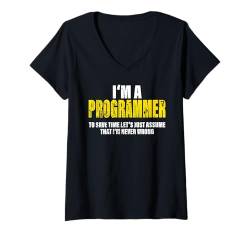 Damen Programmer To Save Time Let's Assume That I'm Never Wrong T-Shirt mit V-Ausschnitt von Funny Gifts for Colleagues - Professional Quotes