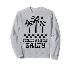 Salty Beach Sommerurlaub Palmen Ocean Vibes Lustig Sweatshirt von Funny Graphic Tees For Women and Men