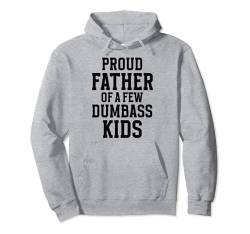 Vatertag Dad of a Few Dumbass Kids Funny Father Pullover Hoodie von Funny Graphic Tees For Women and Men