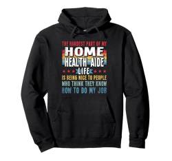 Lustiger Spruch Home Health Aide Pullover Hoodie von Funny Home Health Aide Gift Ideas