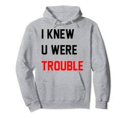 Retro-Hemd „I Knew U Were Trouble“ für Herren, Damen und Kinder Pullover Hoodie von Funny I Knew You Were Trouble Meme