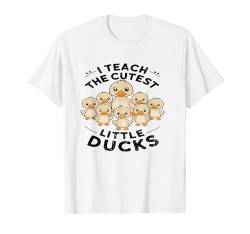 I Teach Cutest Little Ducks Kindergarten Era Lehrer Schule T-Shirt von Funny I Teach Cutest Little Kids Boys Girls Shirts