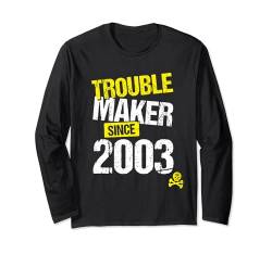 Trouble Maker seit 2003 - Geburtsjahr des sarkastischen Witzes Langarmshirt von Funny Joke Gen Z & Gen Alpha Birth Year Gifts EBD