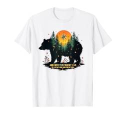 In den Wald gehe ich, um meinen Verstand zu verlieren und meinen Seelenbären zu finden T-Shirt von Funny Mens Womens Hiking Camping Lovers Tees Gifts