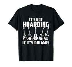 It's Not Hoarding If It's Guitars Funny Music Lover Guitarist T-Shirt von Funny Music Lover Guitar Player Gifts