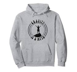 Gravity Is A Myth, Retro Funny Sprüche Rock Climbing Pullover Hoodie von Funny Outdoorsy Lovin’ Apparel For Men & Women