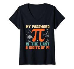 Damen Mein Passwort besteht aus den letzten 8 Ziffern von Pi Day Funny Math Lover T-Shirt mit V-Ausschnitt von Funny Pi Day