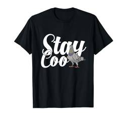 Stay Coo Taubenliebhaber Tauben Vogelliebhaber lustig T-Shirt von Funny Pigeon Owner Outfits