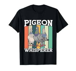 Taubenflüsterer Taubenliebhaber Tauben Vogelliebhaber T-Shirt von Funny Pigeon Owner Outfits