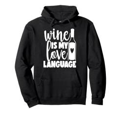 Lustiges "Wine is My Love Language" sarkastisches Frauen-Zitat Pullover Hoodie von Funny Sarcastic Quote Womens Gifts