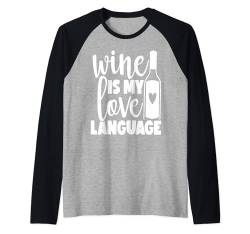 Lustiges "Wine is My Love Language" sarkastisches Frauen-Zitat Raglan von Funny Sarcastic Quote Womens Gifts