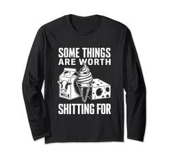 Herren Damen Some Things Are Worth Shitting for Dairy Food Langarmshirt von Funny Some Things Are Worth Shitting For Gifts