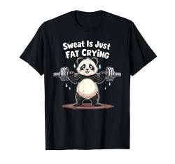 Panda Sweat Is Just Fat Crying For Men And Women Panda Lover T-Shirt von Funny Sports Workout Fitness Gym Apparel