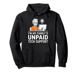 Ich bin der unbezahlte technische Support meiner Familie Lustige Computertechnik Pullover Hoodie von Funny Techinician Sayings Apparel