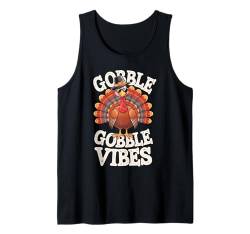 Funny Gobble Vibes Thanksgiving-Feiertag, Türkei-Tag Tank Top von Funny Thanksgiving Boys Girls Men Women Tees Gifts