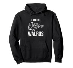 I Am The Walross Lover Cute Sea Animal Ocean Säugetier Männer Frauen Pullover Hoodie von Funny Walrus Lover Apparel & Sea Animal Gifts