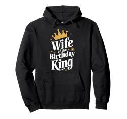 Ehefrau Ehefrau des Geburtstagskönigs Pullover Hoodie von Funny Wife Marriage Wife Couple