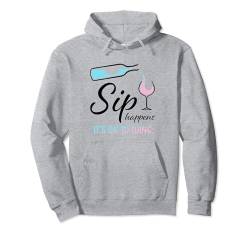 Lustiges Weinglas mit Aufschrift "Sip Happens It's OK To Wine" Pullover Hoodie von Funny Wine Drinkers Glass of Wine Humor Apparel