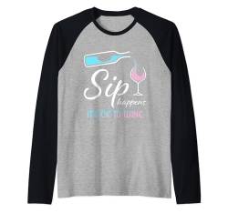 Lustiges Weinglas mit Aufschrift "Sip Happens It's OK To Wine" Raglan von Funny Wine Drinkers Glass of Wine Humor Apparel