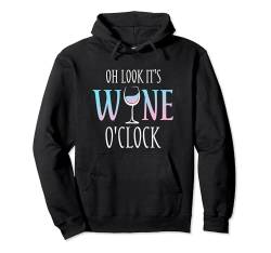 Oh Look It's Wine O'Clock Lustiges Weinglas Trinkzeit Pullover Hoodie von Funny Wine Drinkers Glass of Wine Humor Apparel