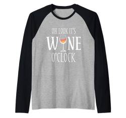 Oh Look It's Wine O'Clock Lustiges Weinglas Trinkzeit Raglan von Funny Wine Drinkers Glass of Wine Humor Apparel