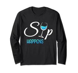 Sip Happens Lustiges Weinglas für Weinliebhaber Langarmshirt von Funny Wine Drinkers Glass of Wine Humor Apparel