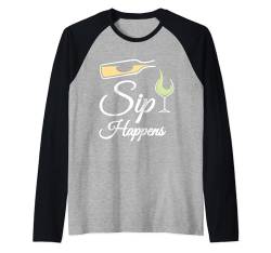 Sip Happens Lustiges Weinglas für Weinliebhaber Raglan von Funny Wine Drinkers Glass of Wine Humor Apparel