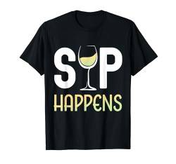 Sip Happens Lustiges Weinglas für Weinliebhaber T-Shirt von Funny Wine Drinkers Glass of Wine Humor Apparel