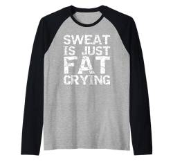 Funny Workout Saying Exercise Quote Sweat is Just Fat Crying Raglan von Funny Workout Shirts Gym Clothes Graphic Designs