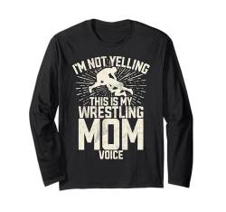 Ich schreie nicht, das ist meine Wrestling Mom Voice Wrestler Langarmshirt von Funny Wrestling Gifts Women Mother's Day