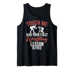 Touch Me And Your First Wrestling Lektion Is Free Wrestler Tank Top von Funny Wrestling Gifts Wrestler Accessories Women