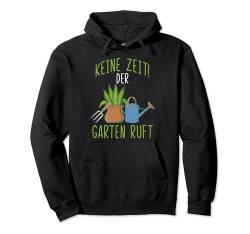 Keine Zeit Der Garten Ruft Gärtner Garten Pullover Hoodie von Gärtnern Gartenarbeit Gärtner Motiv Geschenkideen