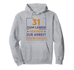 31 Jahre 31. Geburtstag I 31.ter Geburtstag I 31 Geburtstag Pullover Hoodie von GebGesch 31. Geburtstag Geschenke