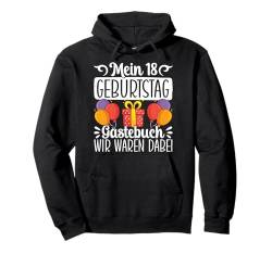 GÄSTEBUCH MEIN 18. GEBURTSTAG WAREN DABEI! Lustiges Pullover Hoodie von Geburtstagsgeschenk 18. Geburtstag Party 18 Jahre