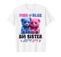 Pink Or Blue Big Sister Loves You Bear Baby Gender Reveal T-Shirt von Gender Reveal Baby Boy or Girl Cow Family Matching