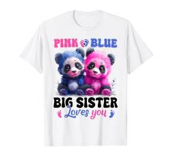 Pink Or Blue Big Sister Loves You Panda Baby Gender Reveal T-Shirt von Gender Reveal Baby Boy or Girl Cow Family Matching