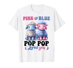 Pink Or Blue Pop Pop Loves You Cute Sheep Gender Reveal Baby T-Shirt von Gender Reveal Baby Pink or Blue Matching Family