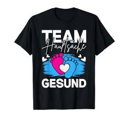 Team Hauptsache Gesund - Gender Reveal T-Shirt von Gender Reveal Party team hauptsache gesund