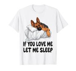 Niedlicher deutscher Schäferhund If You Love Me Let Me Sleep Pyjama T-Shirt von German Shepherd Pajamas & Nightgown .Co