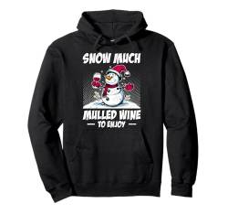 Glühwein SNOW MUCH MULLED WINE TO ENJOY Lustiges Frauen Pullover Hoodie von Geschenk Glühwein T-Shirt Glühweinstand Frauen